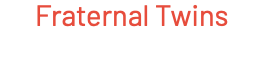 Fraternal Twins