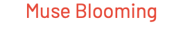 Muse Blooming