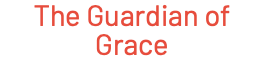 The Guardian of Grace